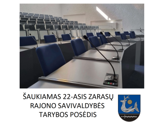 Šaukiamas 22-asis Zarasų rajono savivaldybės tarybos posėdis