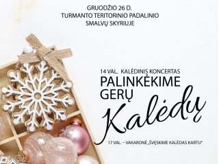 Gruodžio 26 d. Smalvose vyks koncertas „Palinkėkime gerų KALĖDŲ“