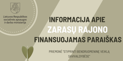 Skelbiame Zarasų rajono savivaldybės finansuojamas paraiškas