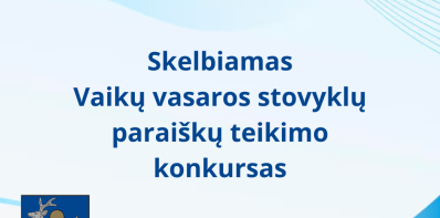 Skelbiamas Vaikų vasaros stovyklų paraiškų teikimo konkursas