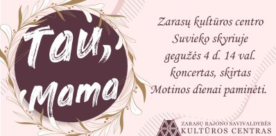 Kviečiame į šventinį koncertą „Tau, Mama“!