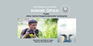 Gamtos fotografo dienoraštis: susitikimas su Mariumi Čepuliu