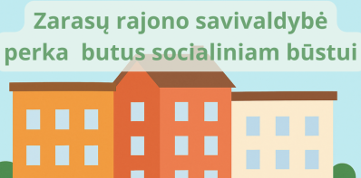 Zarasų rajono savivaldybė perka 3 vieno kambario butus socialiniam būstui