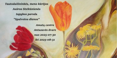 Tautodailininkės Aušros Steikūnienės tapybos darbų paroda „Spalvotos dienos“ Antazavės dvare