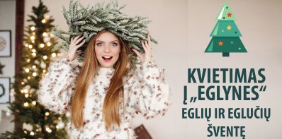 Kvietimas į Eglynes – Eglių ir Eglučių šventę