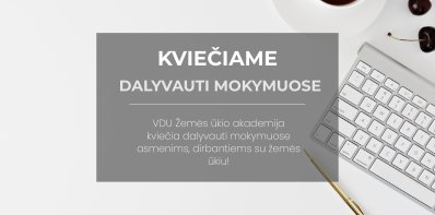 VDU Žemės ūkio akademija kviečia dalyvauti mokymų kursuose