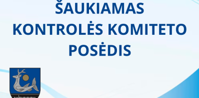 Šaukiamas Kontrolės komiteto posėdis