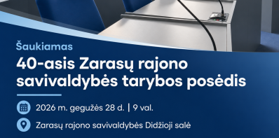 Šaukiamas 40-asis Zarasų rajono savivaldybės tarybos posėdis