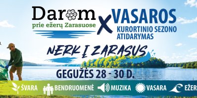 Darom prie ežerų. Nerk į Zarasus – vasaros kurortinio sezono atidarymas