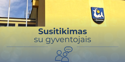 Liepos 22 d. rengiamas susitikimas su gyventojais