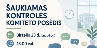Šaukiamas Kontrolės komiteto posėdis