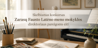 Zarasų rajono savivaldybė skelbia konkursą Zarasų Fausto Latėno meno mokyklos direktoriaus...