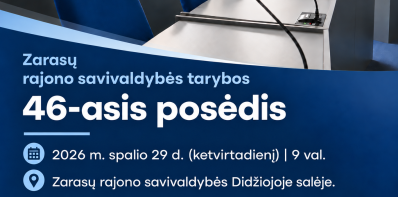 Šaukiamas 46-asis Zarasų rajono savivaldybės tarybos posėdis